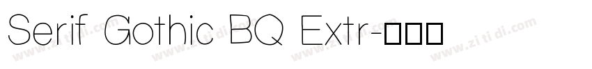 Serif Gothic BQ Extr字体转换